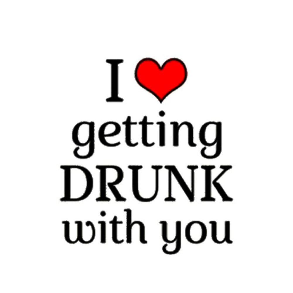 Beer Mug Design " I Love Getting Drunk" - Valentine Special