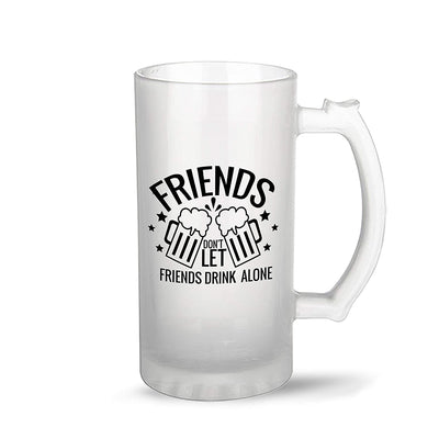 Beer Mug Design - Don't Let Friends Drink Alone