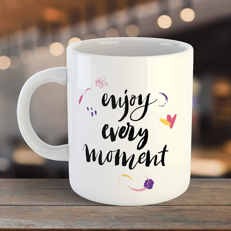 Coffee Mug Design - Enjoy Every Moment