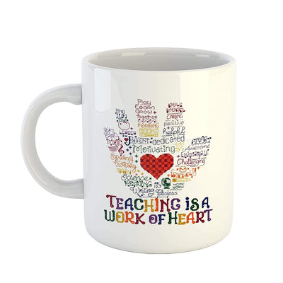 Coffee Mug Printed Design - Teaching is A Work of Heart