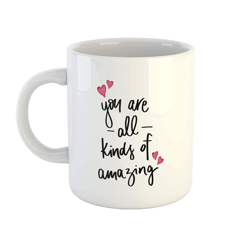 Coffee Mug Design - You are All Kinds of Amazing