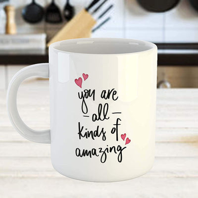 Coffee Mug Design - You are All Kinds of Amazing