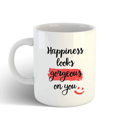 Coffee Mug Design - Happiness Looks Gorgeous on You