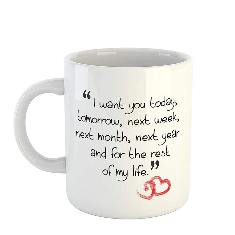 Coffee Mug Design - I Want You Today