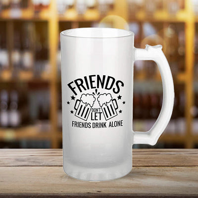 Beer Mug Design - Don't Let Friends Drink Alone