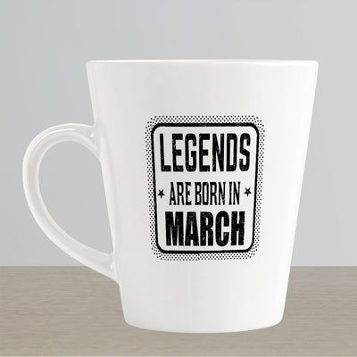 Latte Mug Design - Legends are Born in March